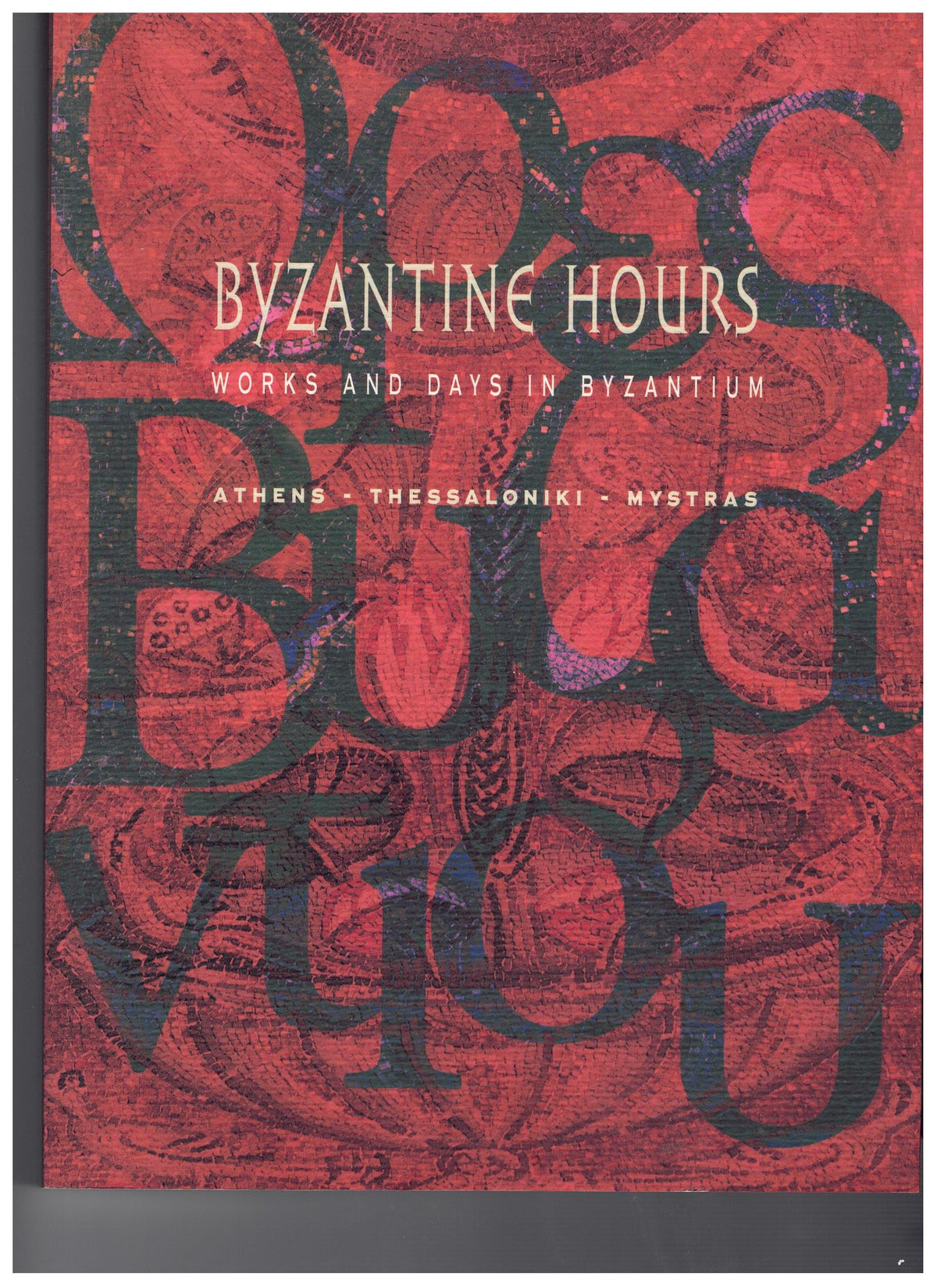 Byzantine Hours Work and Days in Byzantium Athens - Thessaloniki - Mystras
