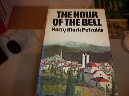 The Hour of the Bell: A Novel of the 1821 Greek War of Independence Against the Turks