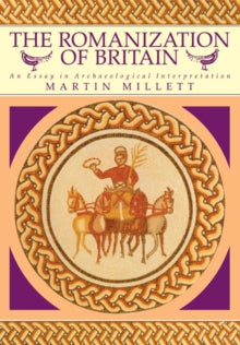 The Romanization of Britain : An Essay in Archaeological Interpretation