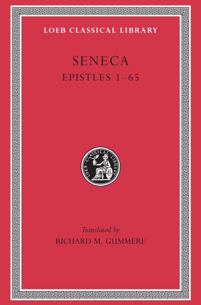 The Loeb Classical Library: Epistles, Volume I : Epistles 1–65