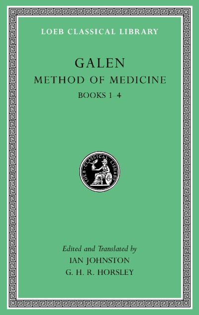 The Loeb Classical Library: Method of Medicine, Volume I : Books 1–4