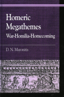 Homeric Megathemes : War-Homilia-Homecoming