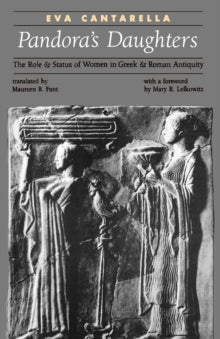 Pandora's Daughters : The Role and Status of Women in Greek and Roman Antiquity