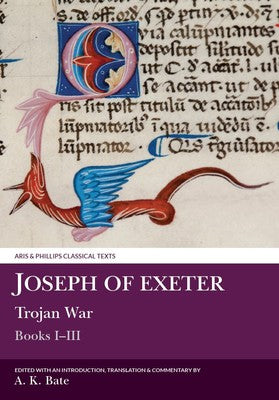 Joseph of Exeter: Trojan War - Books I-III