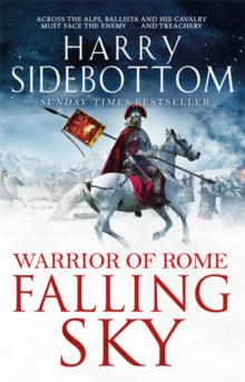 Falling Sky Warrior of Rome- Harry Sidebottom