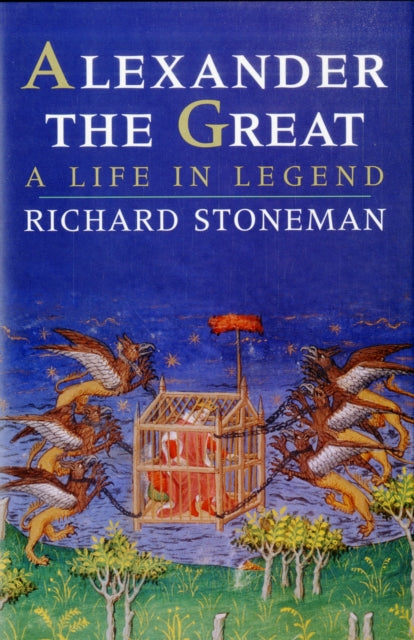 Alexander the Great : A Life in Legend