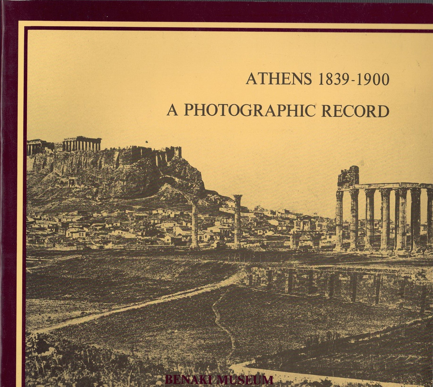Athens 1839 -1900 A Photographic Record