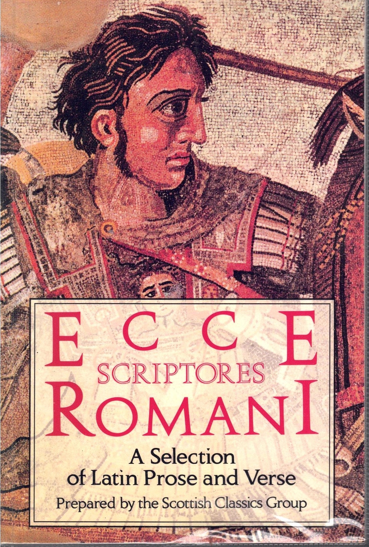 Ecce Scriptores Romani: A Selection of Latin Prose and Verse