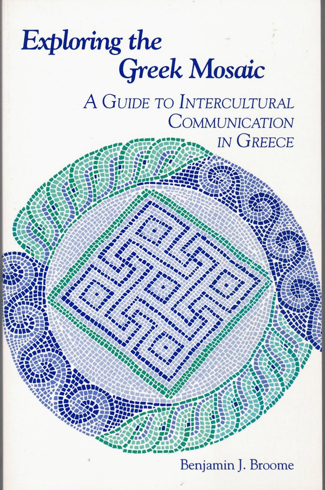 Exploring the Greek Mosaic : A Guide to Intercultural Communication in Greece