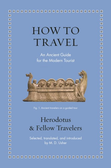 How to Travel : An Ancient Guide for the Modern Tourist