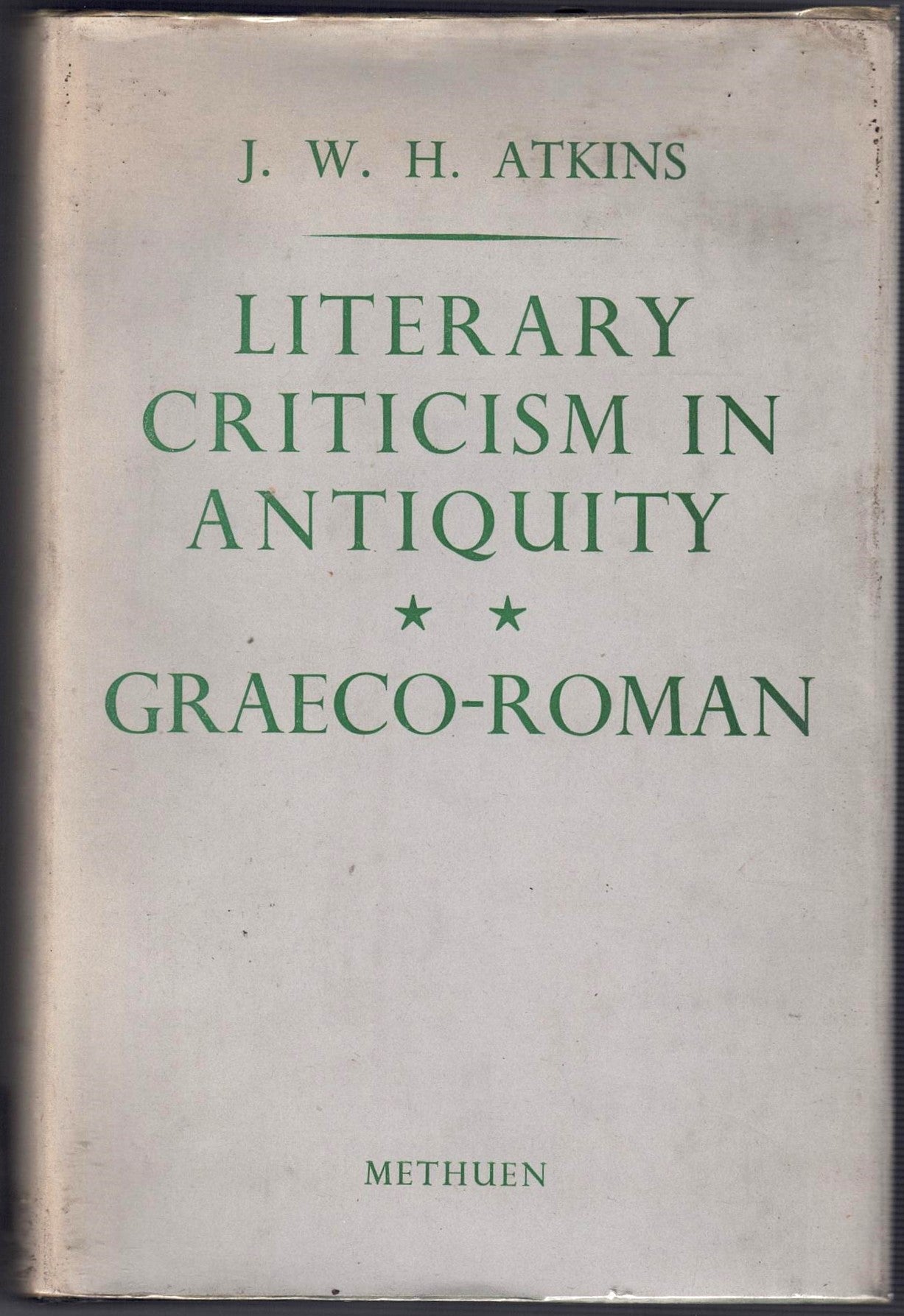 Literary Criticism in Antiquity: Volume II, Graeco-Roman: A Sketch of its Development