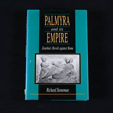 Palmyra and Its Empire: Zenobia's Revolt Against Rome