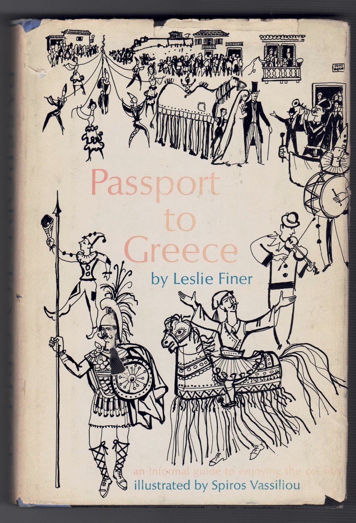 Passport To Greece. An Informal Guide To Enjoying The Country