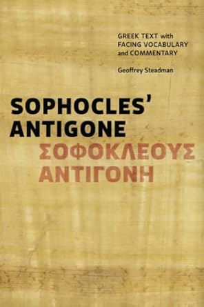 Sophocles' Antigone: Greek Text with Facing Vocabulary and Commentary