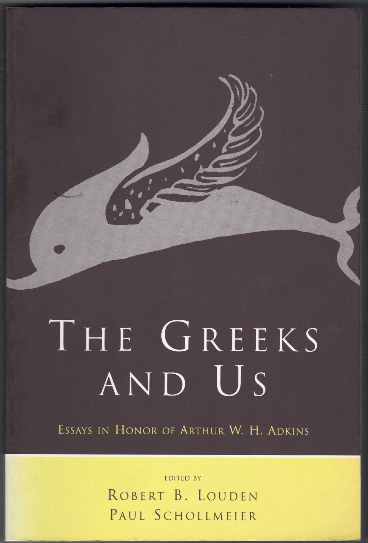 The Greeks and Us: Essays in Honor of Arthur W. H. Adkins