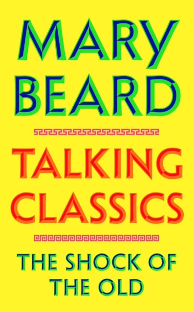 Talking Classics : The Shock of the Old