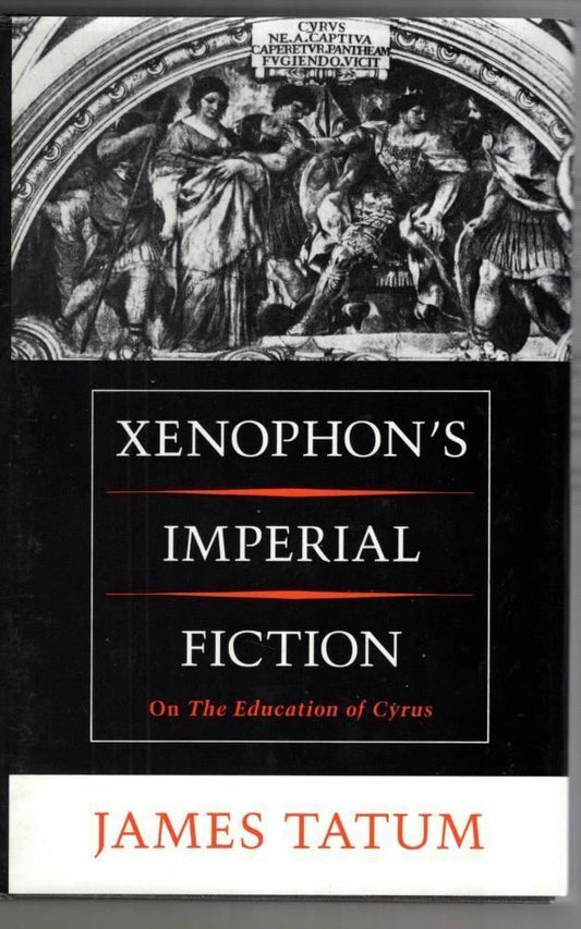 Xenophon's Imperial Fiction : On The Education of Cyrus