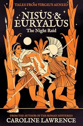 Nisus and Euryalus: The Night Raid (Tales from Virgil's Aeneid)