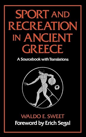 Sport and Recreation in Ancient Greece: A Sourcebook with Translations