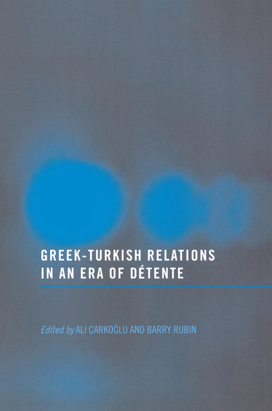 Greek-Turkish Relations in an Era of Detente