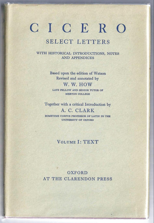 Cicero: Select Letters Volume I: Text