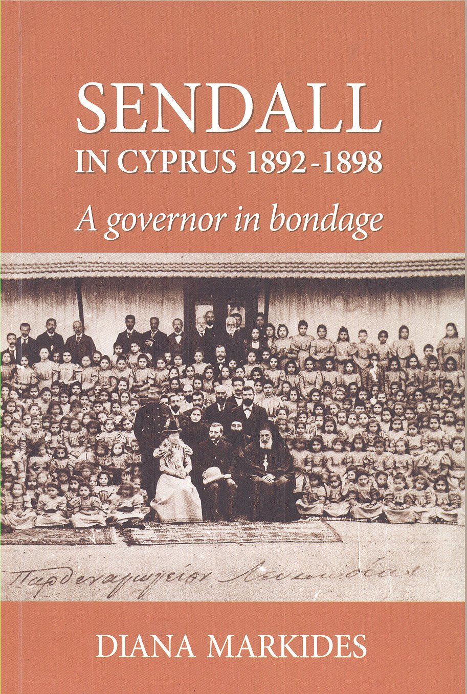 Sendall in Cyprus 1892 - 1898: A Governor in Bondage