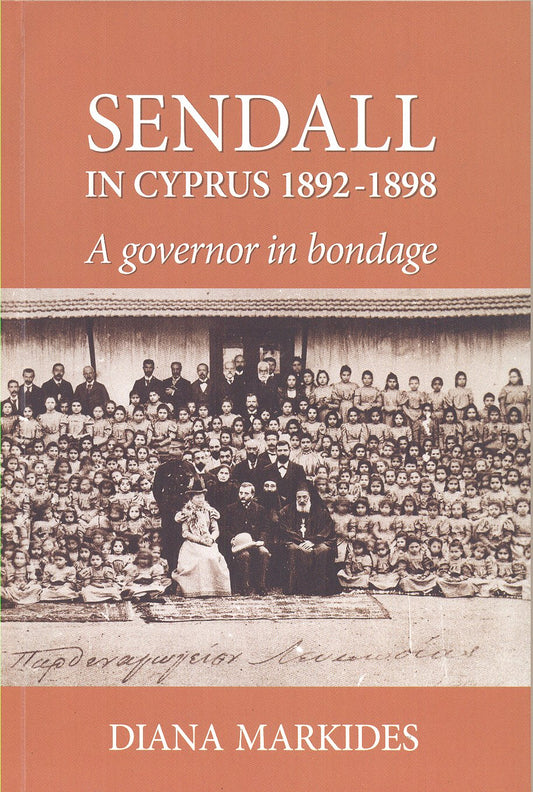Sendall in Cyprus 1892 - 1898: A Governor in Bondage