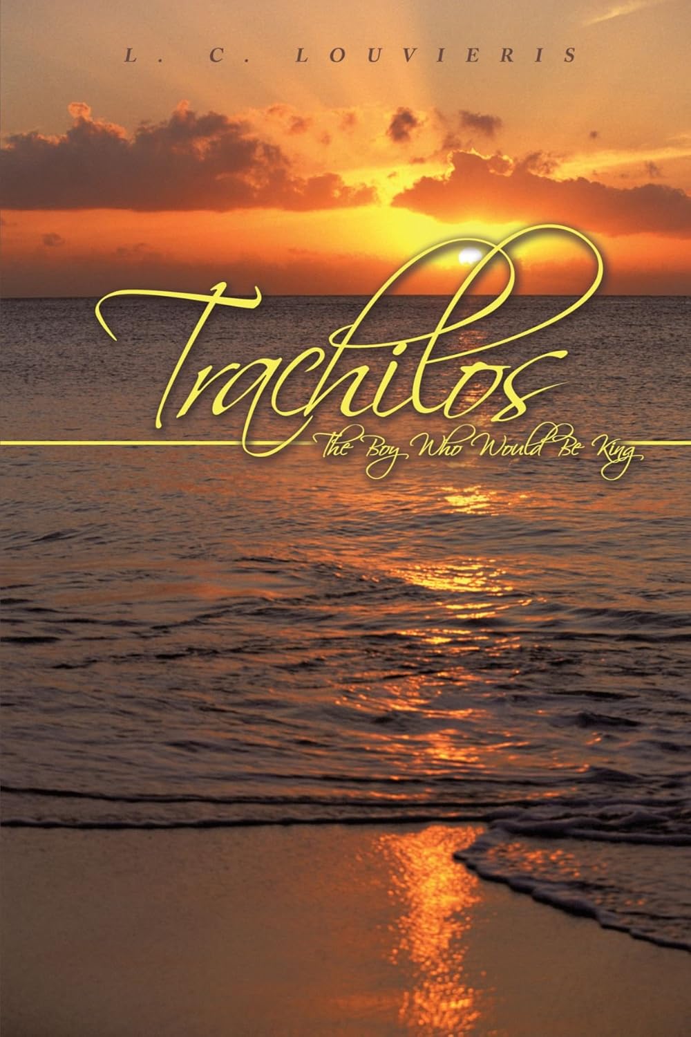 Trachilos: The Boy Who Would Be King -  L. C. Louvieris