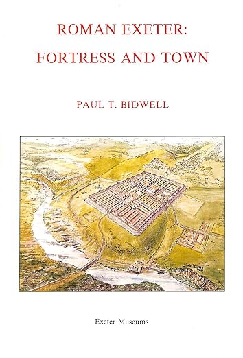 Roman Exeter: Fortress and Town