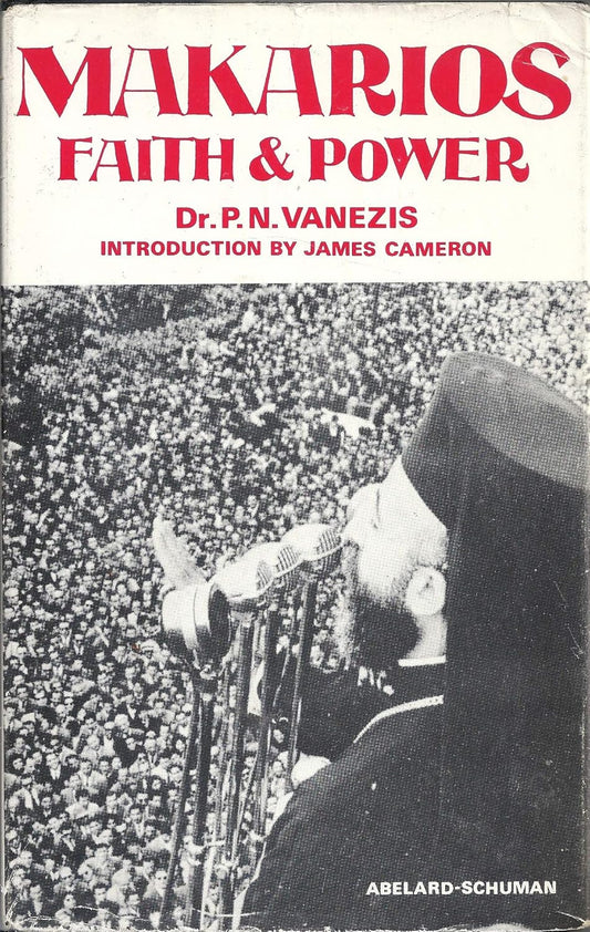 Makarios: Faith and Power - Dr P. N. Vanezis