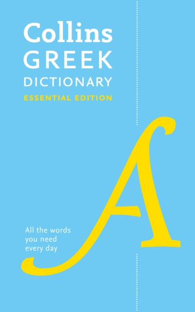 Collins Greek Essential Dictionary: All the Words You Need, Every Day