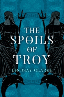 The Spoils of Troy - Lindsay Clarke
