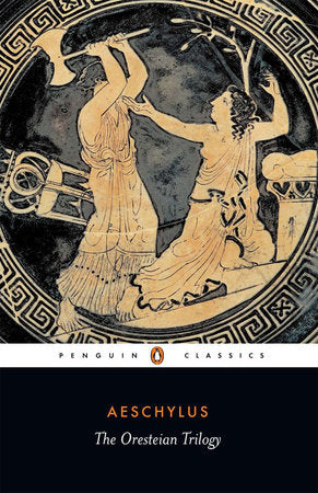 Aeschylus: The Oresteian Trilogy