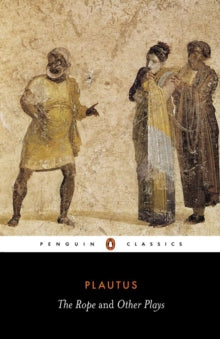 Plautus: The Rope and Other Plays