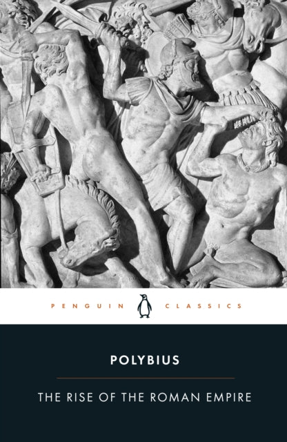 Polybius: The Rise of the Roman Empire