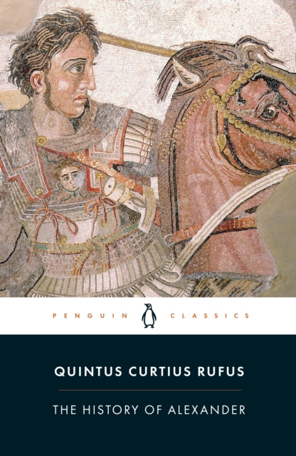 Quintus Curtius Rufus: The History of Alexander
