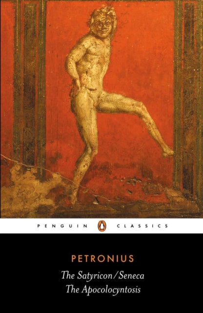The Satyricon and The Apocolocyntosis