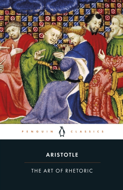 Aristotle: The Art of Rhetoric