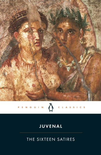 Juvenal: The Sixteen Satires