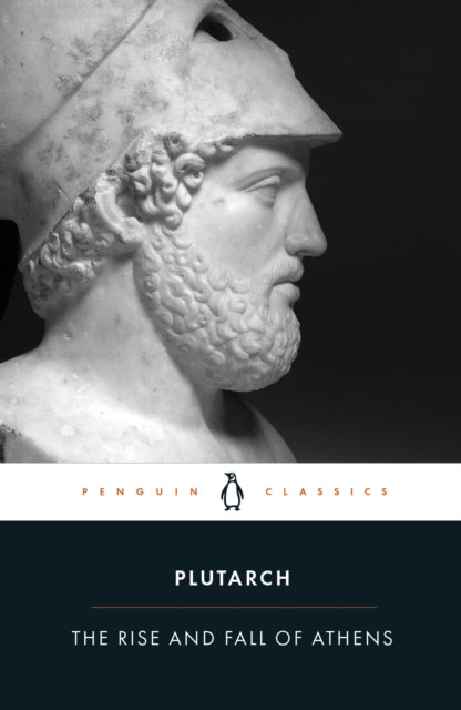 Plutarch: The Rise and Fall of Athens