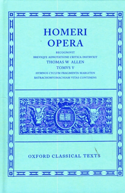 Homer Vol. V. Hymns, etc: (Hymni, Cyclus, Fragmenta, Margites, Batr, Vitae)