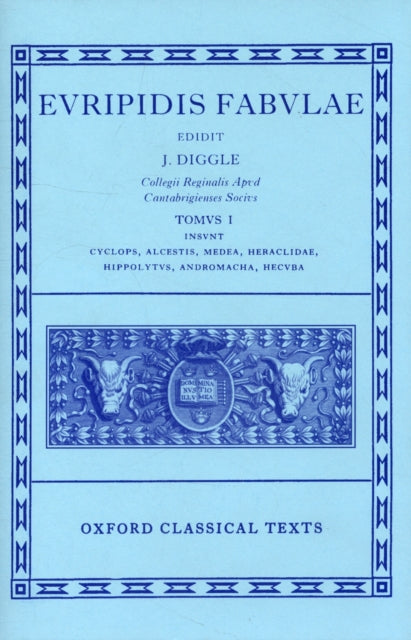 Euripides Fabulae: Vol. I: (Cyc., Alc., Med., Heracl., Hip., And., Hec.)