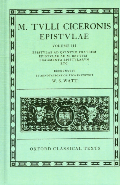 Cicero Epistulae. Vol. III (ad Q. F., ad M. Brut., Fragm.)