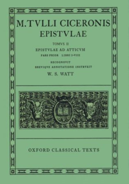 Cicero Epistulae. Vol. II. Part i: (ad Att. 1-8)