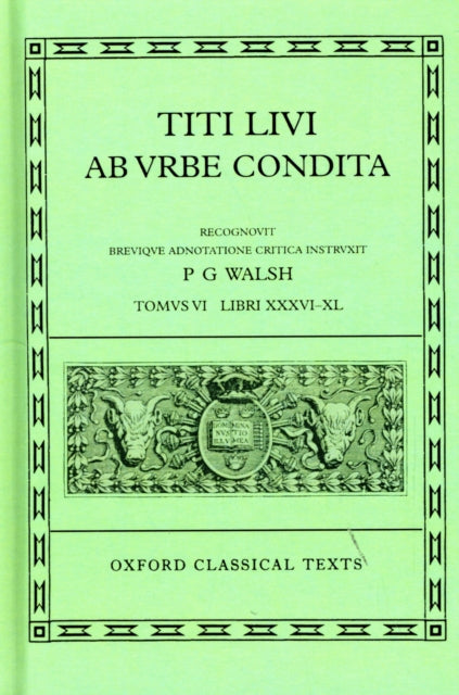 Livy Ab Urbe Condita Books XXXVI-XL : Latin text with apparatus criticus