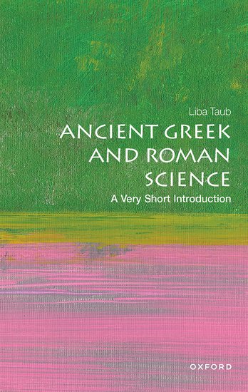 Ancient Greek and Roman Science : A Very Short Introduction