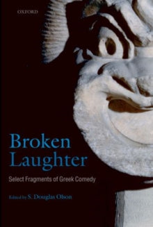 Broken Laughter : Select Fragments of Greek Comedy