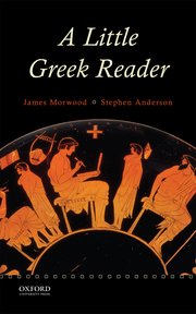 A Little Greek Reader - James Morwood and Stephen Anderson