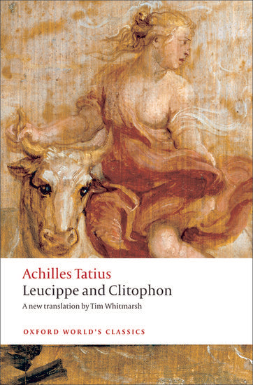 Achilles Tatius: Leucippe and Clitophon