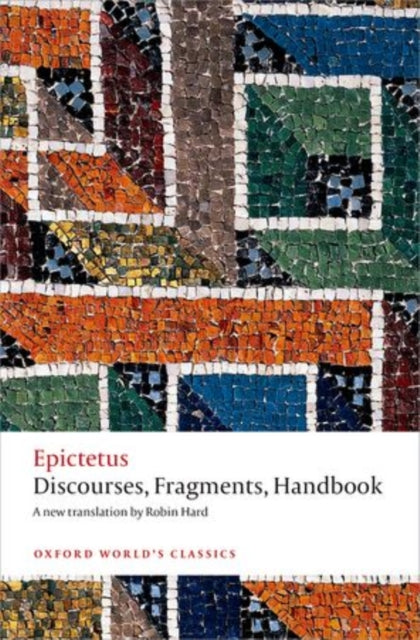 Epictetus: Discourses, Fragments, Handbook